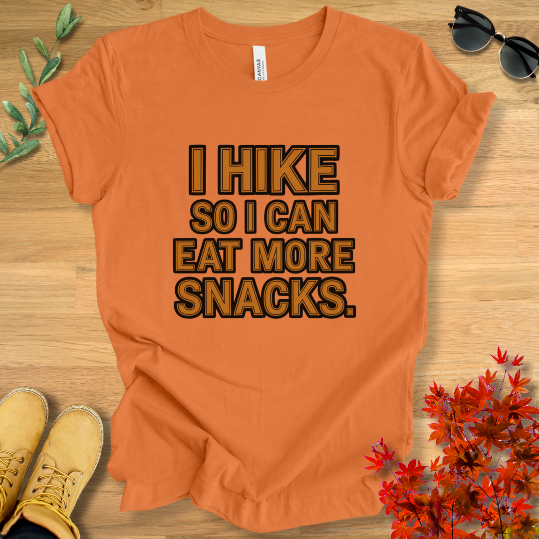 I Hike So I Can Eat More Snacks T-Shirt