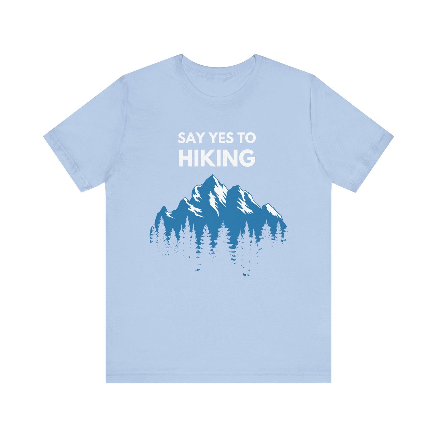 Say Yes To Hiking T-Shirt