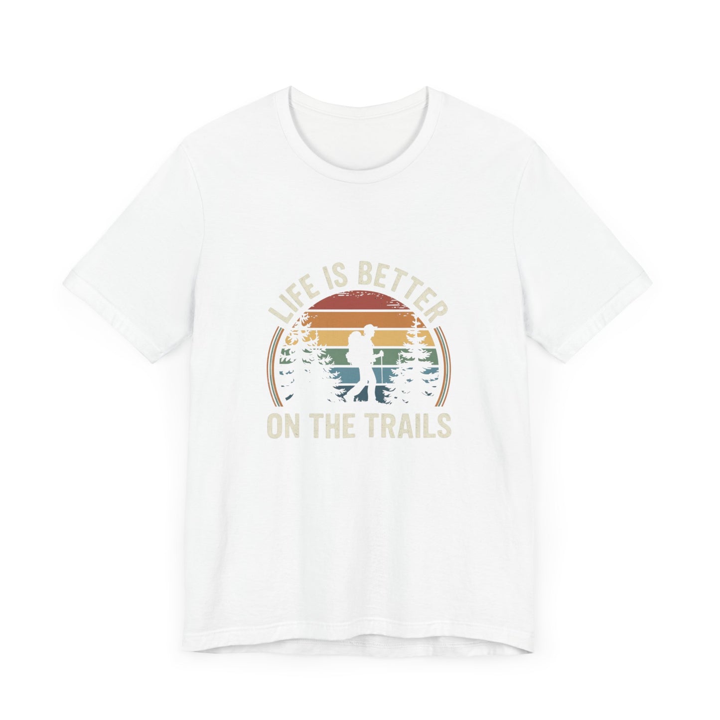 Life Is Better On the Trails T-Shirt