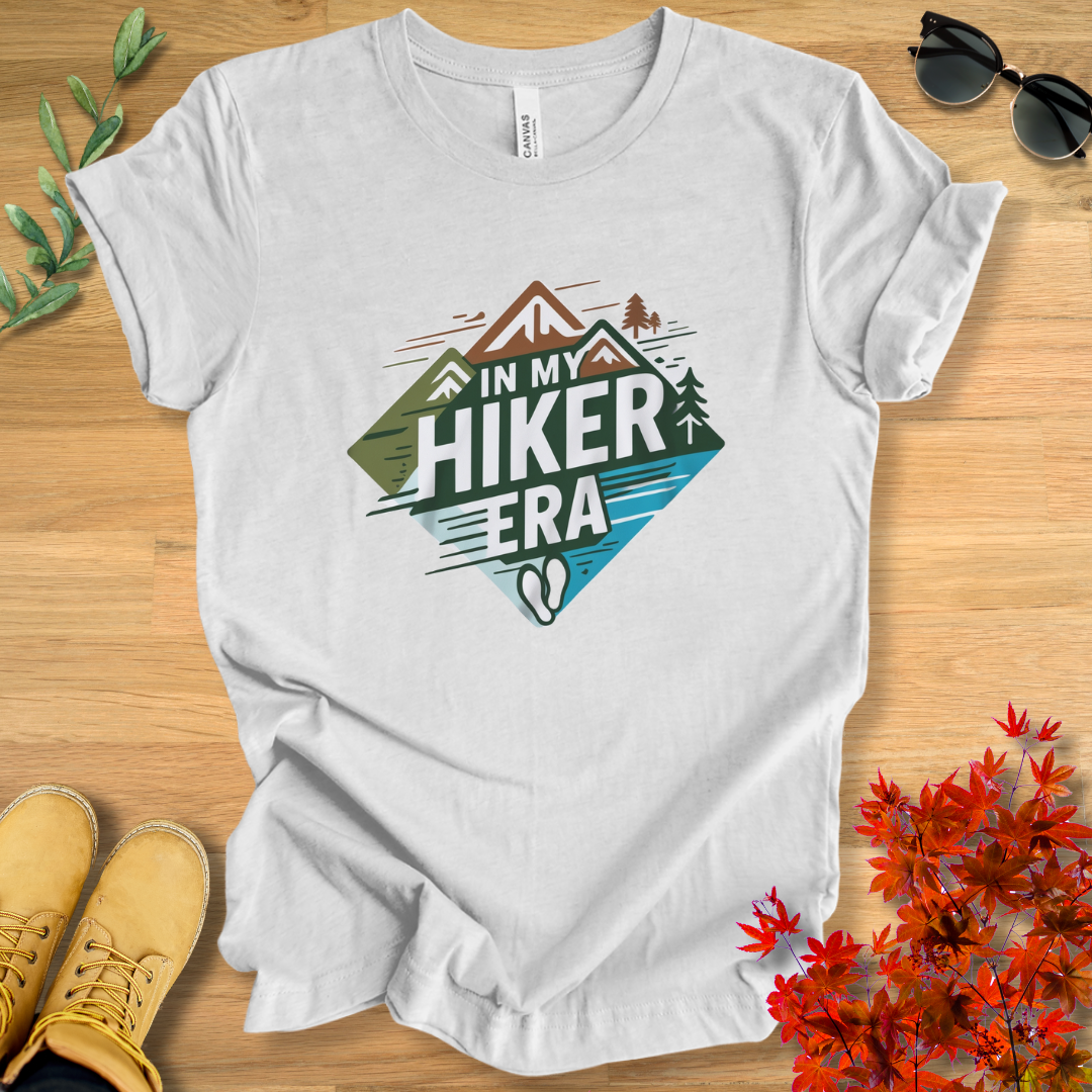 In My Hiker Era T-Shirt