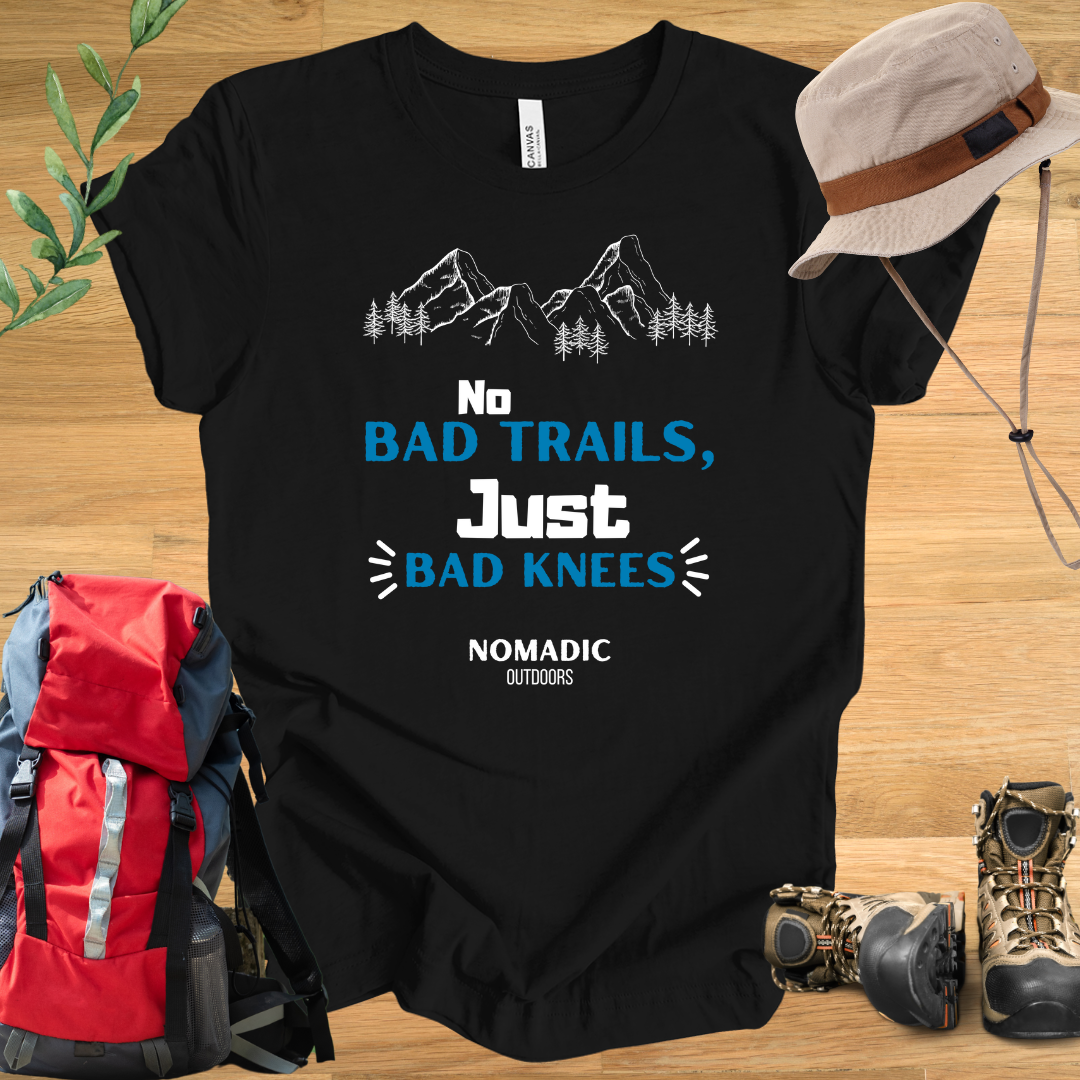 No Bad Trails Just Bad Knees T-Shirt