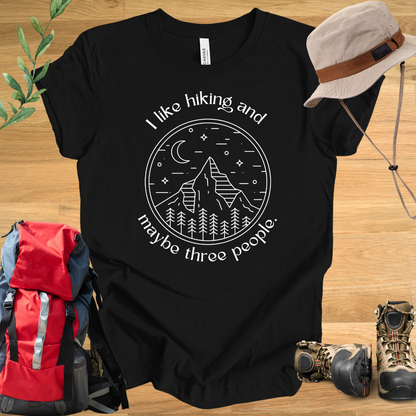 I Like Hiking and Maybe Three People T-Shirt