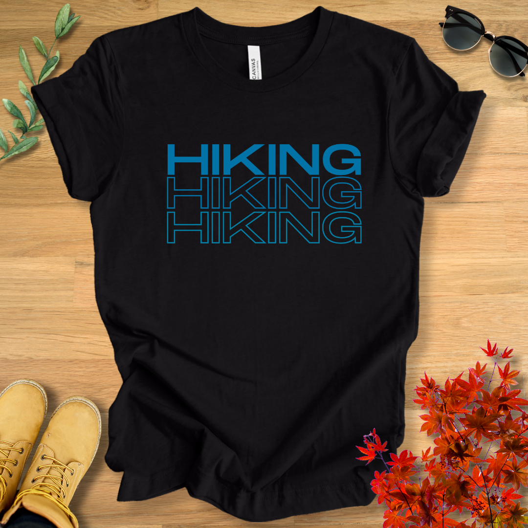 Hiking, Hiking, Hiking T-Shirt