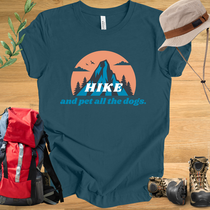 Hike and Pet All the Dogs T-Shirt