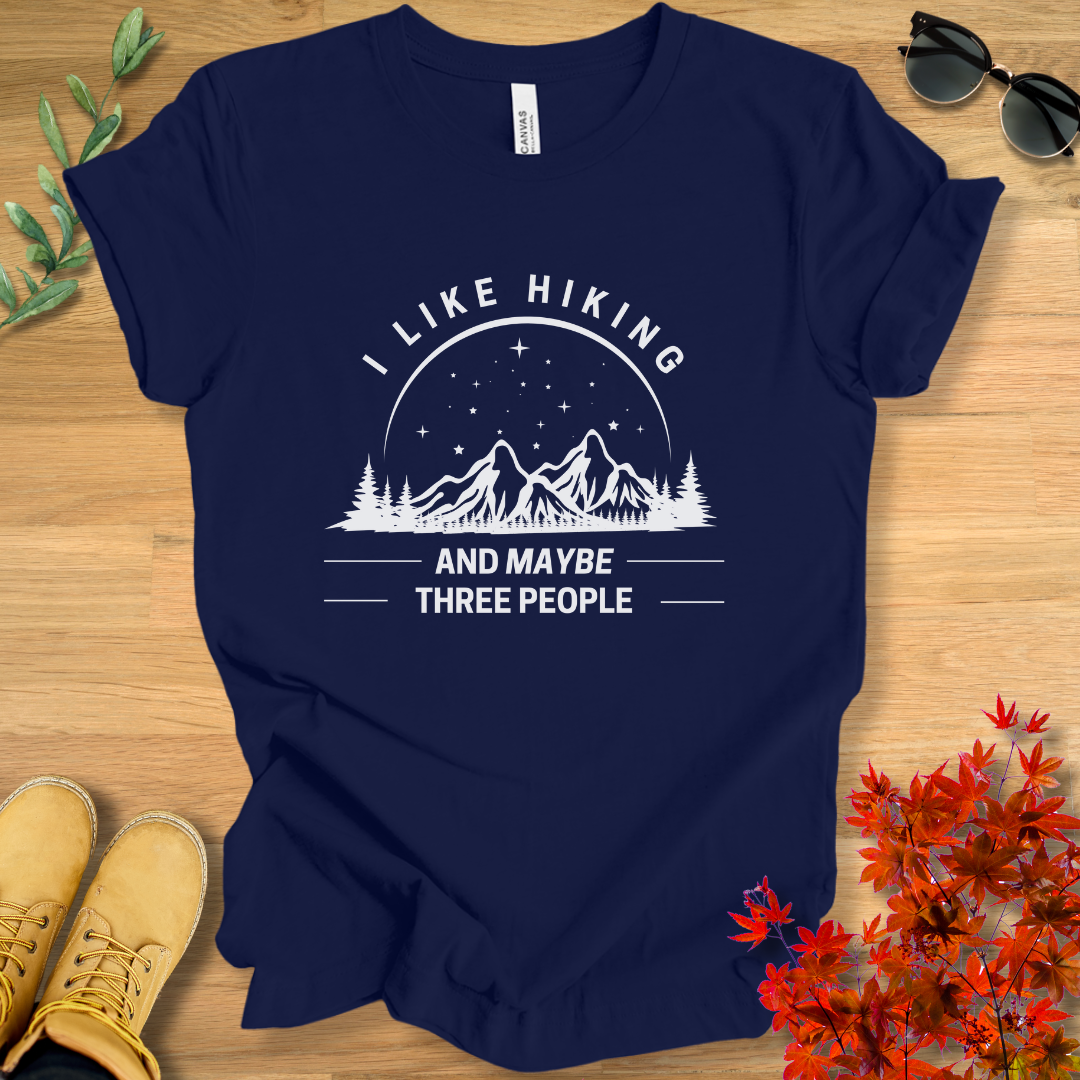 I Like Hiking and Maybe 3 People T-Shirt