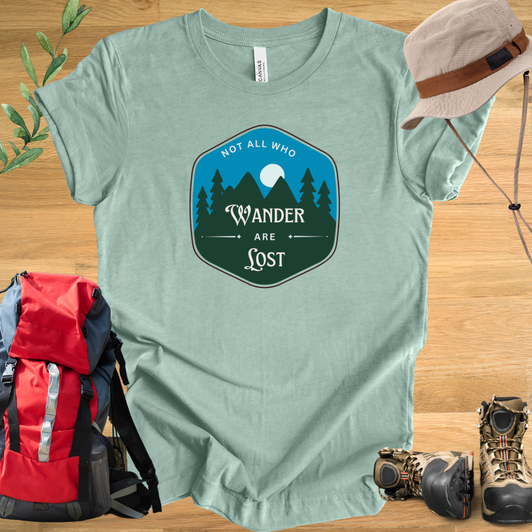 Not All Who Wander Are Lost T-Shirt