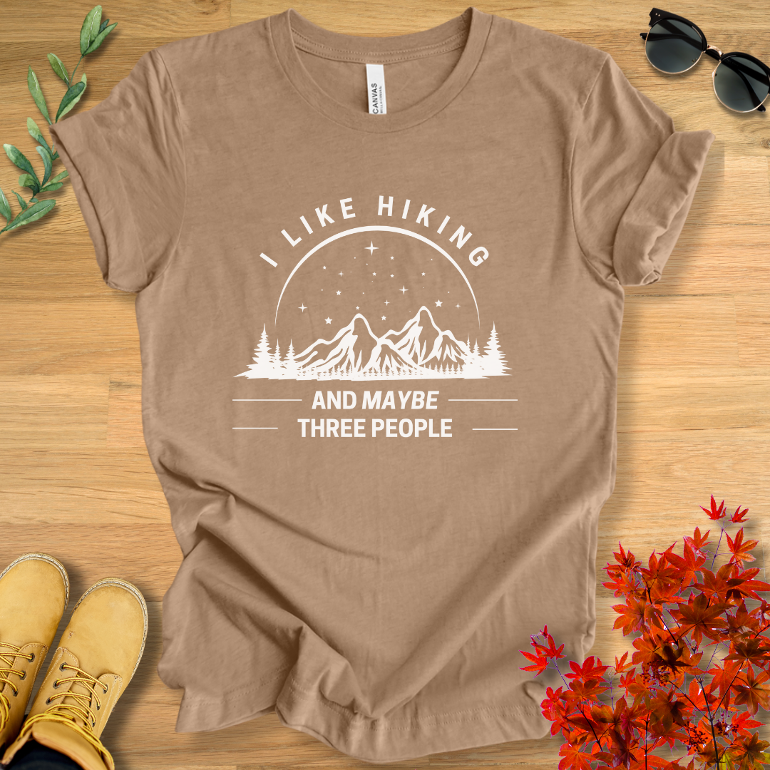 I Like Hiking and Maybe 3 People T-Shirt